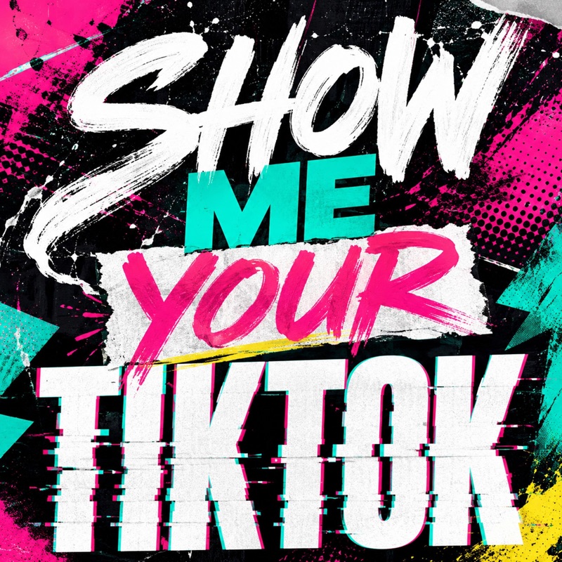 Show Me Your TikTok cover